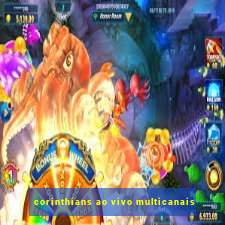 corinthians ao vivo multicanais
